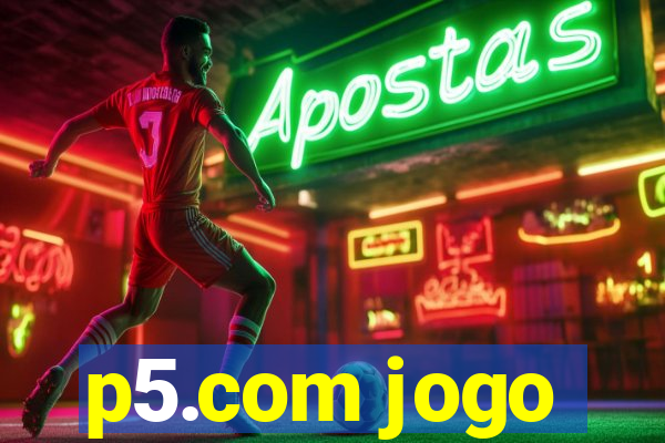 p5.com jogo